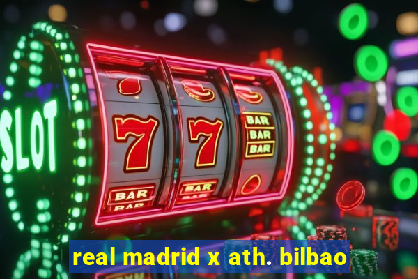 real madrid x ath. bilbao